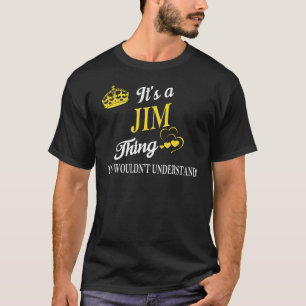 Het is een JIM Dingen die je niet zou begrijpen T-shirt