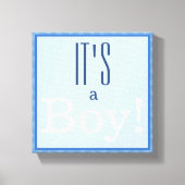 Het is een jongen! Canvas afdrukken (Voorkant)