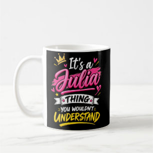 Het is een Julia-ding dat je niet zult begrijpen Koffiemok