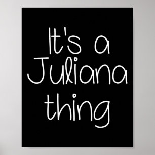 Het is een Juliana-ding Grappige verjaardag Vrouwe Poster