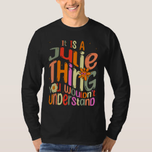 Het is een Julie-ding dat je niet zou begrijpen Gr T-shirt