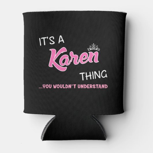 Het is een Karen ding dat je niet zou begrijpen Blikjeskoeler (Voorkant)