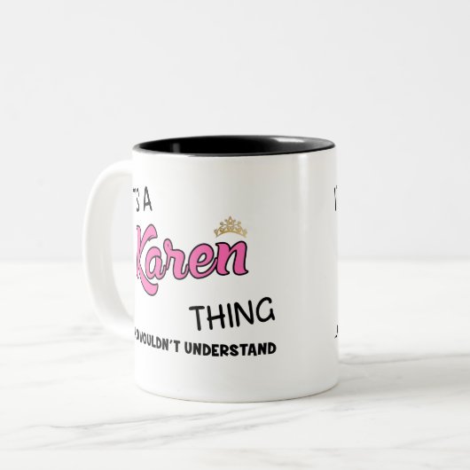 Het is een Karen ding dat je niet zou begrijpen Tweekleurige Koffiemok (Voorkant links)