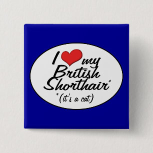 Het is een kat! Ik hou van mijn Britse Shorthair Vierkante Button 5,1 Cm