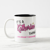 Het is een Katherine ding dat je niet zou begrijpe Tweekleurige Koffiemok (Links)