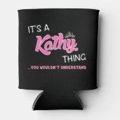 Het is een Kathy ding dat je niet zou begrijpen Blikjeskoeler (Voorkant)