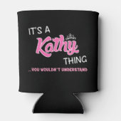 Het is een Kathy ding dat je niet zou begrijpen Blikjeskoeler (Achterkant)