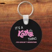 Het is een Kathy ding dat je niet zou begrijpen Sleutelhanger (Voorkant)