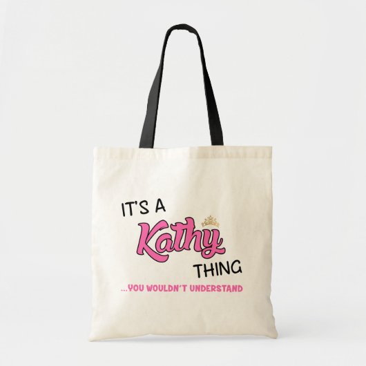 Het is een Kathy ding dat je niet zou begrijpen Tote Bag (Voorkant)
