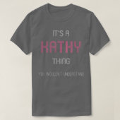 Het is een Kathy Thing Funny Persoonlijke Voornaam T-shirt (Design voorkant)