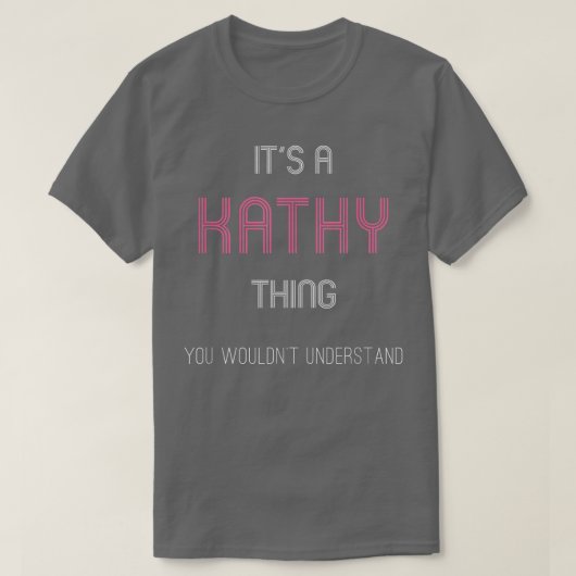 Het is een Kathy Thing Funny Persoonlijke Voornaam T-shirt (Design voorkant)