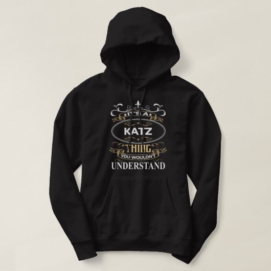 Het is een Katz ding dat je niet zou begrijpen Hoodie (Design voorkant)