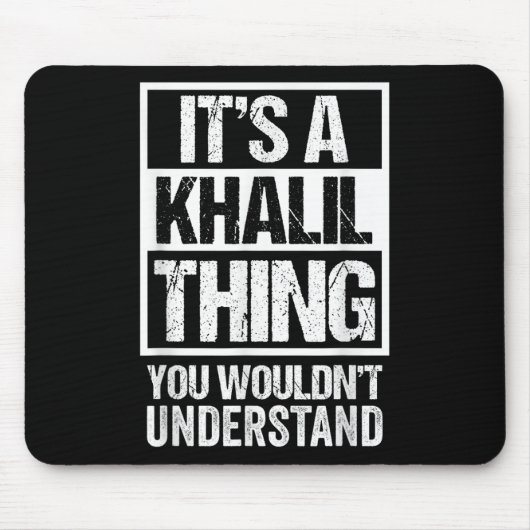 Het is een Khalil ding dat je achternaam niet zou Muismat (Voorkant)