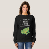 Het is een kikker ding Quote Reptile Kikkers Trui (Voorkant volledig)