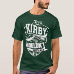 Het is een KIRBY Thing Gifts T-shirt<br><div class="desc">Het is een KIRBY Thing Gifts .</div>