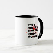 Het is een koffie en echte misdaad soort ochtend mok (Voorkant rechts)