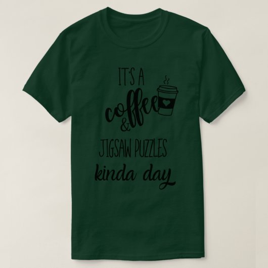 Het is een koffie en puzzels een beetje een dag t-shirt (Design voorkant)