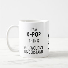 Het is een KPOP ding dat je niet zou begrijpen Koffiemok