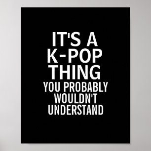 Het is een KPOP ding Poster