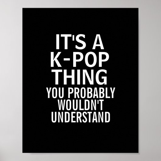 Het is een KPOP ding Poster (Voorkant)