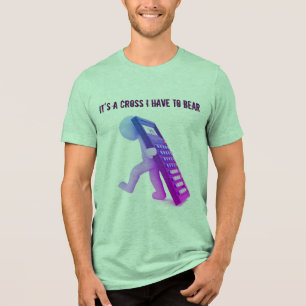 "Het is een kruis dat ik moet Beren" Tri-Blend Shirt