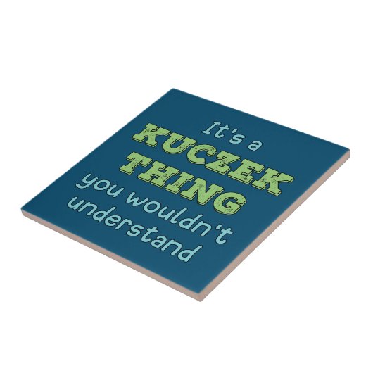 Het is een Kuczek ding Tegeltje (Zijkant)