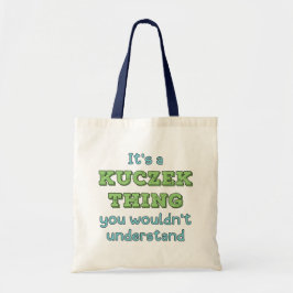 Het is een Kuczek ding Tote Bag