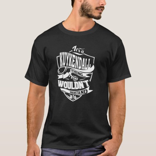 Het is een KUYKENDALL-ding T-shirt (Voorkant)