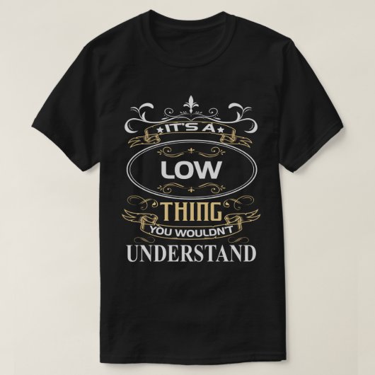 Het is een laag ding dat je niet zou begrijpen t-shirt (Design voorkant)