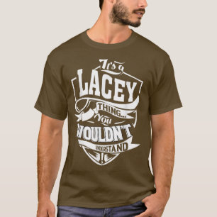 Het is een LACEY ding cadeaus T-shirt