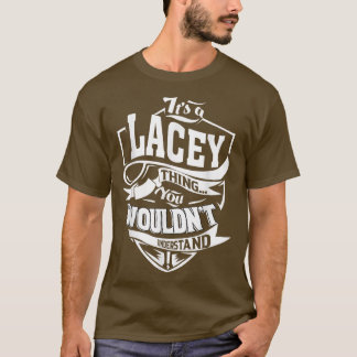 Het is een LACEY ding cadeaus T-shirt