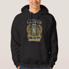 Het Is Een Laufer Ding Dat Je Niet Kunt Begrijpen Hoodie