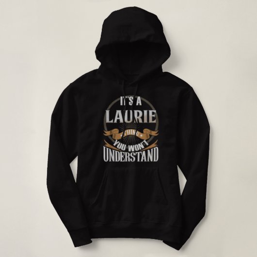 Het is een Laurie die je niet begrijpt Hoodie (Design voorkant)