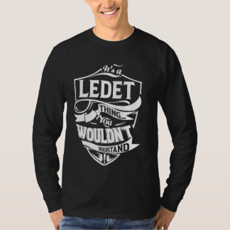 Het is een LEDET Thing Cadeaus T-shirt