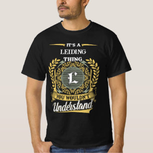 Het is een LEIDING Ding Dat Je Niet Zult Begrijpen T-shirt