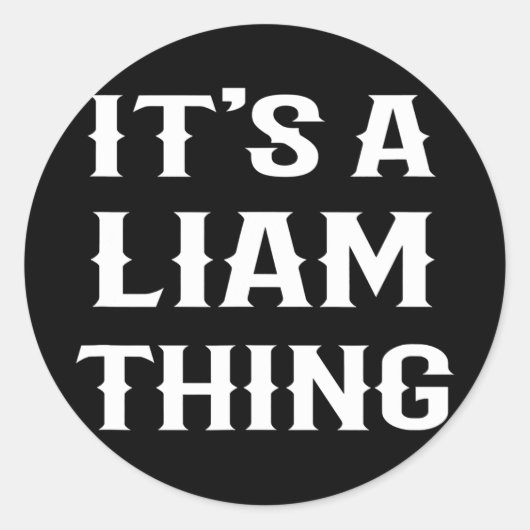 Het is een liam-ding, een grappig mannen jongen ba ronde sticker (Voorkant)