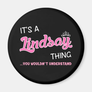 Het is een Lindsay ding dat je niet zou begrijpen Magneet