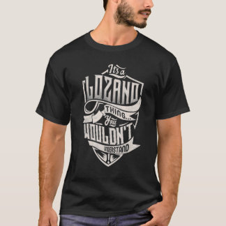 Het is een LOZANO dat je Classi niet zou begrijpen T-shirt
