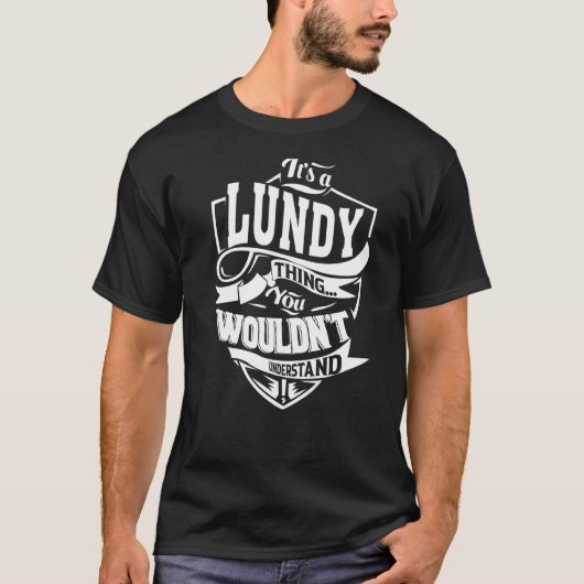 Het is een LUNDY-ding T-shirt (Voorkant)