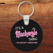 Het is een Mackenzie ding dat je niet zou begrijpe Sleutelhanger (Voorkant)