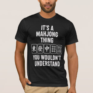 Het is een Mahjong-ding dat je niet zou begrijpen T-shirt