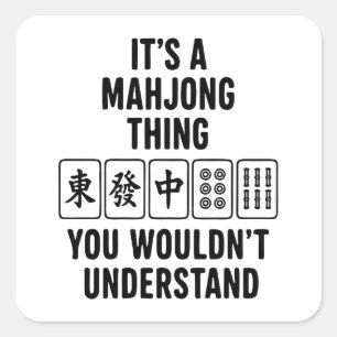 Het is een Mahjong-ding dat je niet zou begrijpen Vierkante Sticker