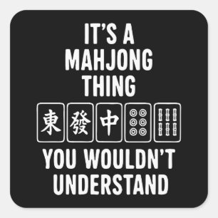 Het is een Mahjong-ding dat je niet zou begrijpen Vierkante Sticker