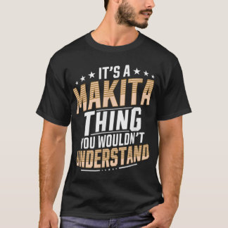 Het is een Makita ding dat je niet persoonlijk zou T-shirt