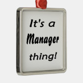 Het is een manager ding. metalen ornament (Rechts)