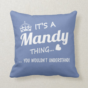 Het is een Mandy ding Kussen