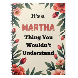 Het is een Martha-ding dat je niet zult begrijpen Notitieboek