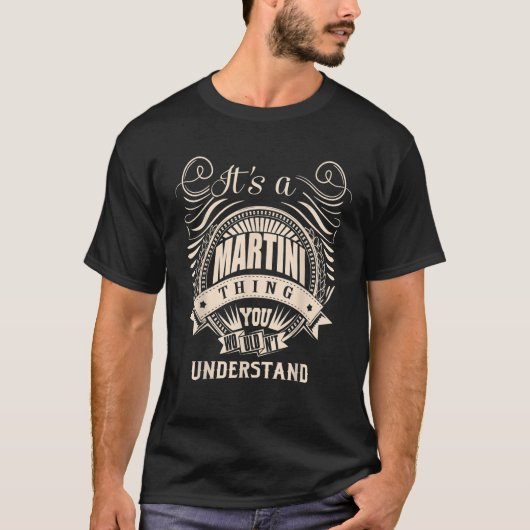 Het is een martini ding dat je niet zou begrijpen  t-shirt (Voorkant)