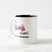 Het is een Mary ding dat je niet zou begrijpen. Tweekleurige Koffiemok (Voorkant links)