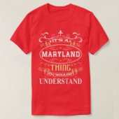 Het is een Maryland dat je niet zou begrijpen T-shirt (Design voorkant)